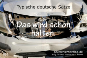 deutsche-Sätze-098-Wird-schon-halten-deutschlernerblog-640